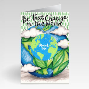 SillySeed Be that Change in the World Card
