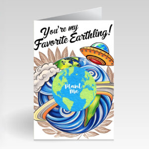 SillySeed You my Favourite Earthling Cards