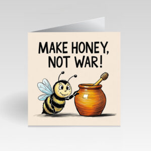 CardBud Make Honey, Not War! Card