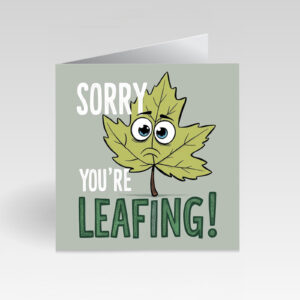 CardBud Sorry You’re Leafing! Card