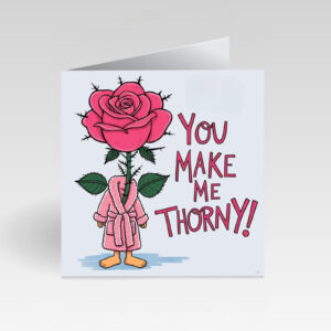 CardBud You Make Me Thorny! Card